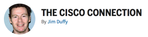 Jim Duffy | Cisco Connection