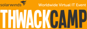 Solarwinds ThwackCamp